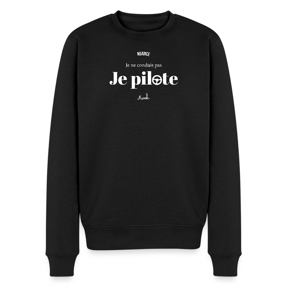 Sweat Premium Homme :" Je ne conduis pas, je pilote" - noir