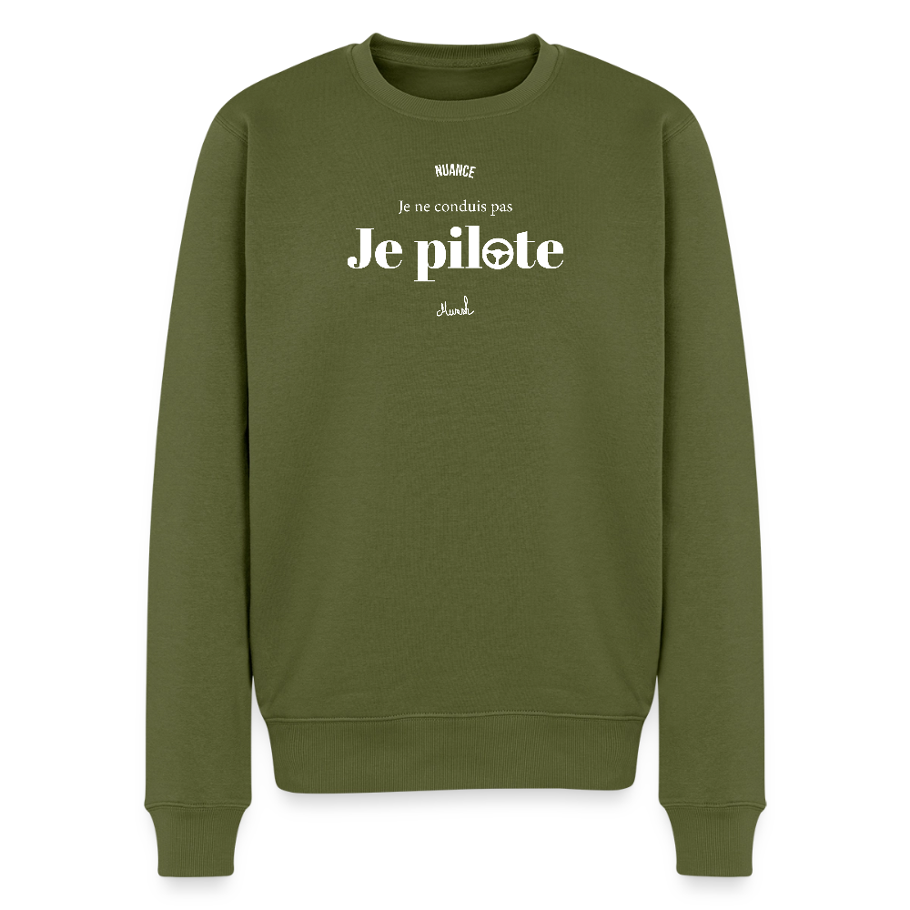 Sweat Premium Homme :" Je ne conduis pas, je pilote" - kaki