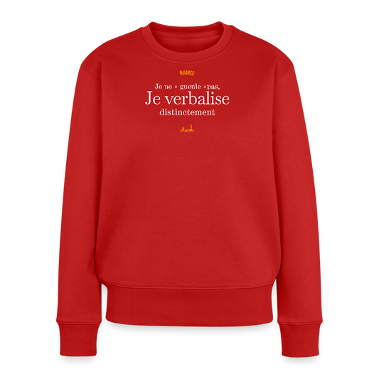 Sweat Premium Femme : Je ne "gueule" pas, je verbalise distinctement - rouge