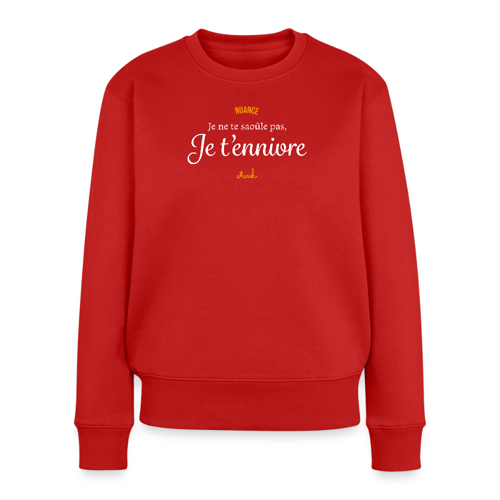 Sweat Premium Femme : "Je ne te saoule pas, je t'ennivre" - rouge