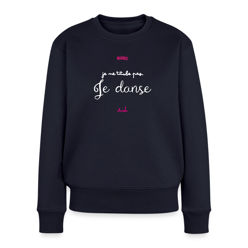 Sweat Premium Femme : "Je ne titube pas, je danse" - bleu marine