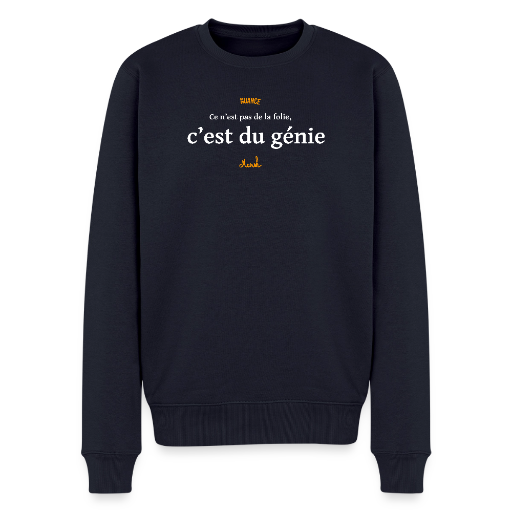 Sweat Premium Homme : "Ce n'est pas de la folie, c'est du génie" - bleu marine