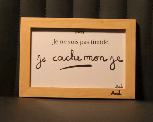 Carte nuance "Je ne suis pas timide, je cache mon je"