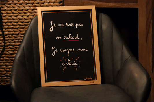 Affiche je ne suis pas en retard, je soigne mon entrée