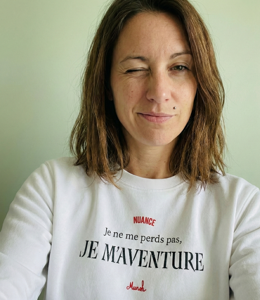 Sweat Premium Femme : "Je ne me perds pas, je m'aventure"