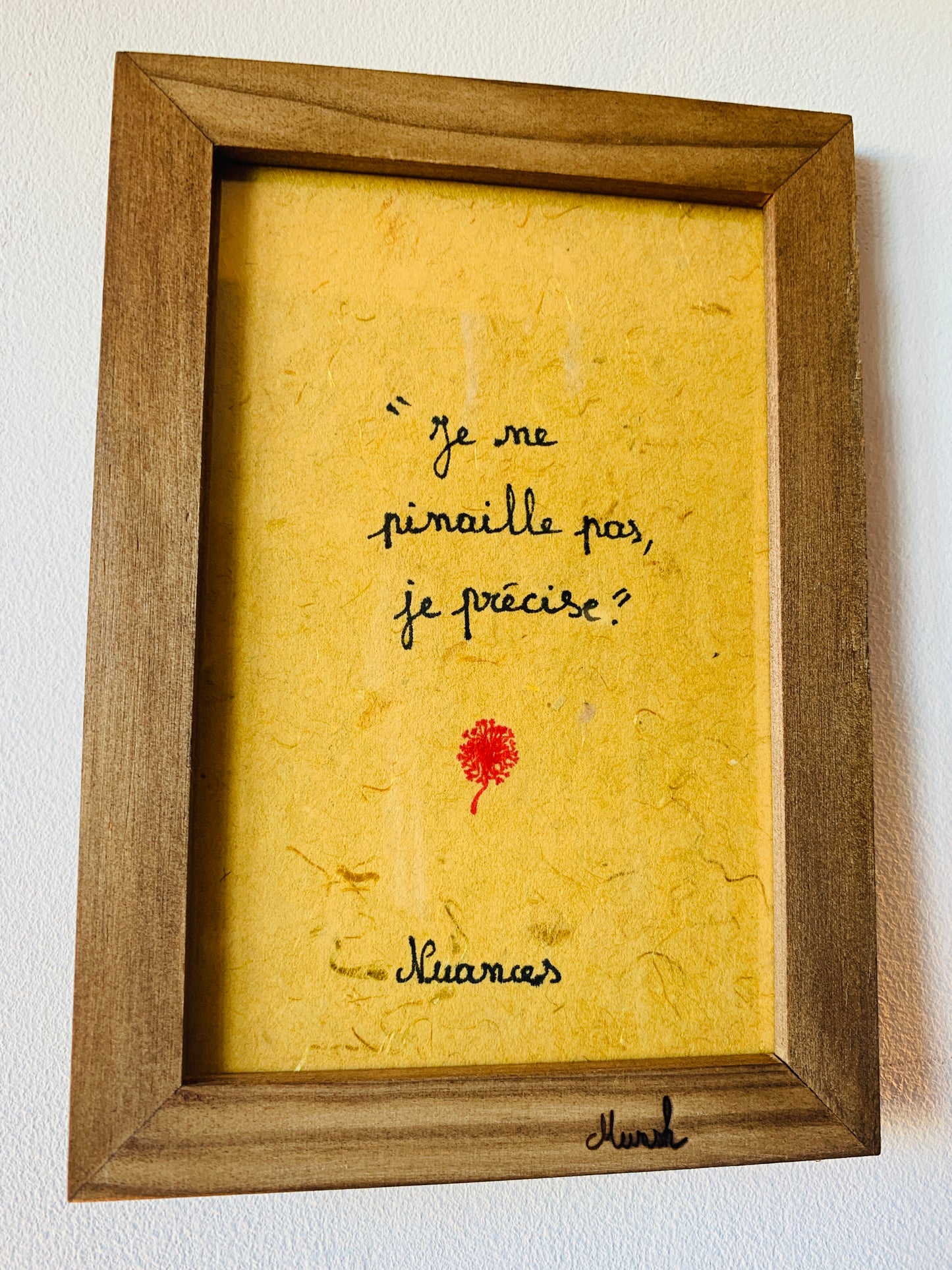 Cadre en bois : "Je ne pinaille pas, je précise"