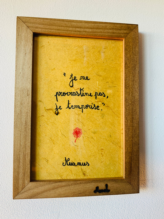 Cadre en bois : "Je ne procrastine pas, je temporise"