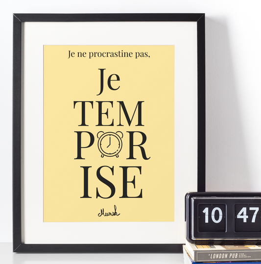 Affiche numérique "Je ne procrastine pas, je temporise"