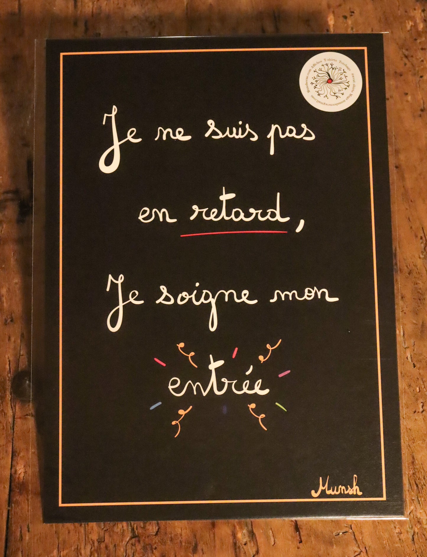 Affiche je ne suis pas en retard, je soigne mon entrée