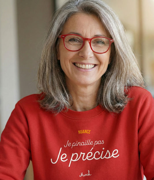 Sweat Premium Femme : "Je pinaille pas, je précise"