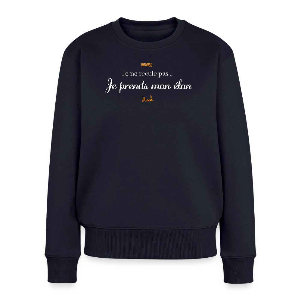 Sweat Premium Femme : Je ne recule pas, je prends mon élan" - bleu marine