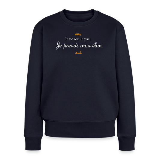 Sweat Premium Femme : Je ne recule pas, je prends mon élan" - bleu marine