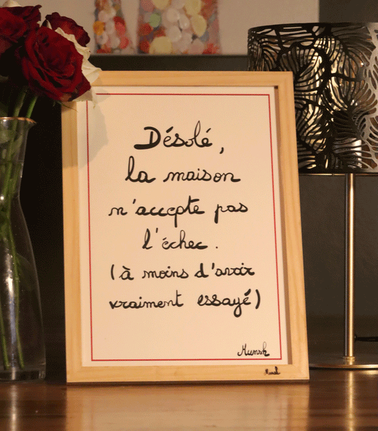 Affiche A4 Désolé la maison n'accepte pas l'échec ( à moins d'avoir vraiment essayé)