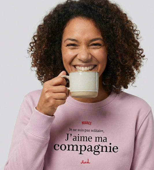 Sweat Premium Femme : "Je ne suis pas solitaire, j'aime ma compagnie"