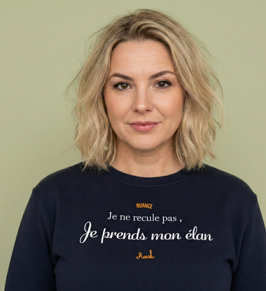 Sweat Premium Femme : Je ne recule pas, je prends mon élan"