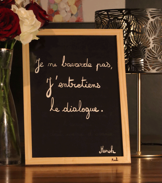 Affiche A4 "Je ne bavarde pas, j'entretiens le dialogue"
