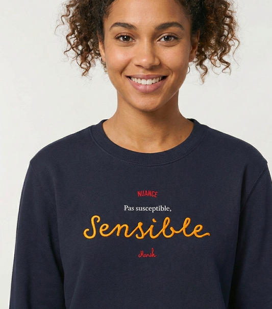 Sweat Premium Femme : Pas susceptible, sensible"